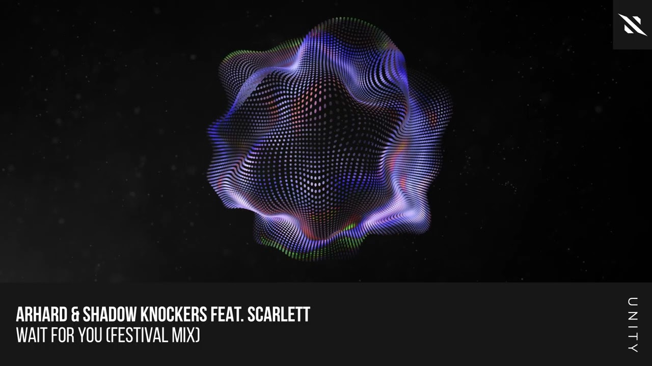 Watch Arhard & Shadow Knockers feat. Scarlett - Wait for You (Extended Festival Mix) on YouTube Watch Arhard & Shadow Knockers feat. Scarlett - Wait for You (Extended Festival Mix) on YouTube