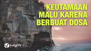 Keutamaan Malu Karena Berbuat Dosa - Ustadz Abu Haidar - Lima Menit yang Menginspirasi