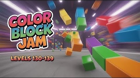 Color Block Jam: Levels 130-139 - The Ultimate Strategy Guide