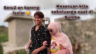 SUMBA VLOG BARENG KELURGA LESLAR