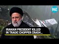 Raisi Chopper Crash: Iranian President & FM ‘Killed’ As First Footage Of Crashed Helicopter Emerges