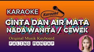 CINTA DAN AIR MATA KARAOKE NADA WANITA #roomkaraoke #karaokedangdut #karaoke