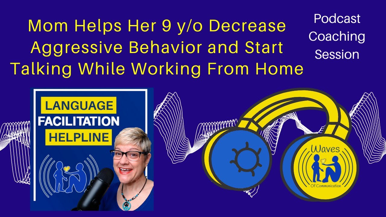 Mom Helps Her 9 y/o Decrease Aggressive Behavior and Start Talking While Working From Home