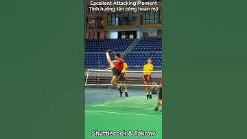 Excellent Attacking Moment/Tình huống tấn công hoàn mỹ..#cầumây #đácầu #jianzi #plumfoot #shuttlecoc