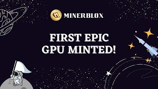 Minerblox First Epic Gpu Minted
