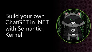Build your own ChatGPT in .NET with Semantic Kernel 🚀