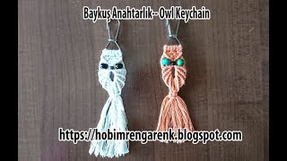 Makrome baykuş anahtarlık yapımı--Macrame owl keychain making