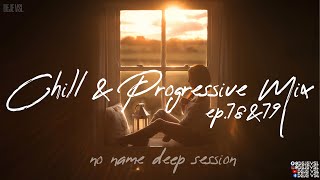 Chill & Progressive Mix 2022 - September / NNDS EP. 78 & 79