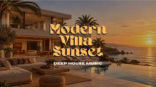 Deep House for Focus & Relaxation 🌅 Modern Villa at Golden Hour for Focus & Relaxation