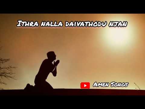 Ithra nalla daivathodu njan  christiansong  watsappstatus  amensongs