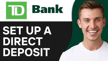 How Set Up a Direct Deposit with the TD Bank (2025)
