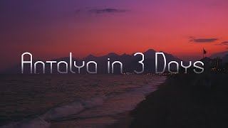 Antalya in 3 days