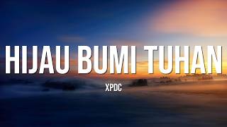 Hijau Bumi Tuhan - XPDC || Lirik Lagu