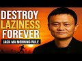 Do This Every Morning to Destroy Laziness Forever | Jack Ma Best Motivational Speech