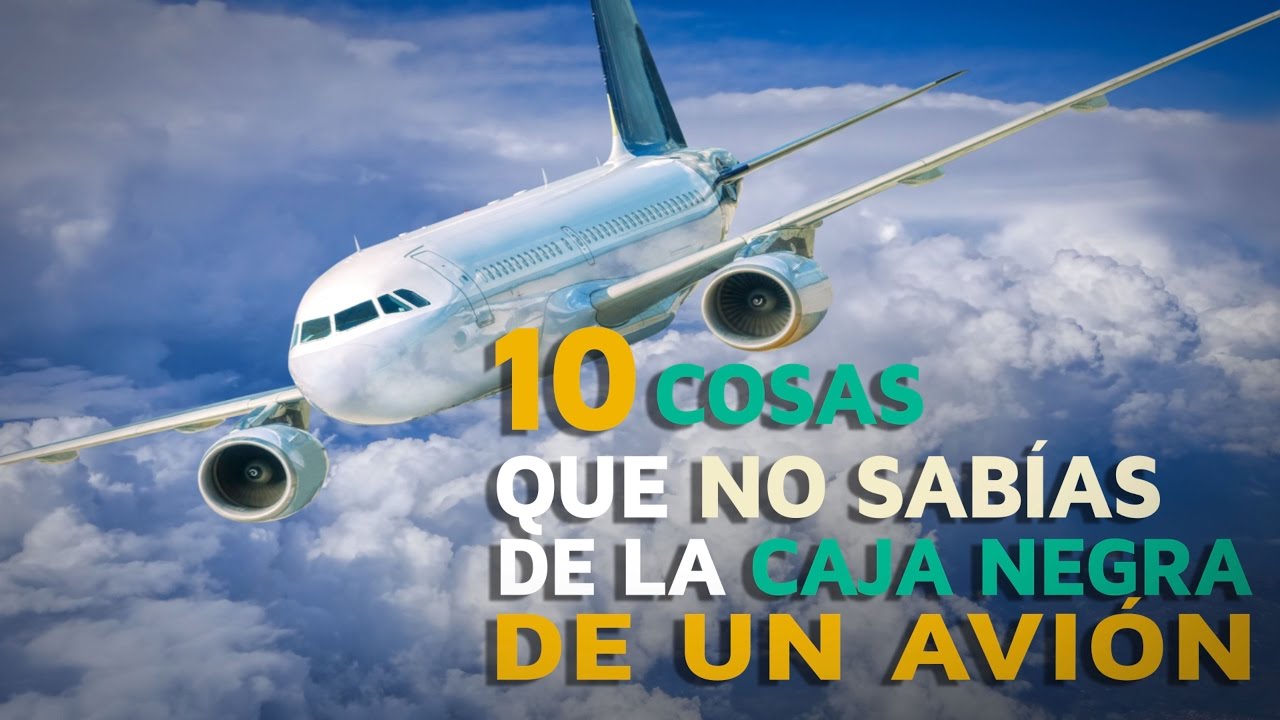 10 Cosas que no sabías de la caja negra de un avión