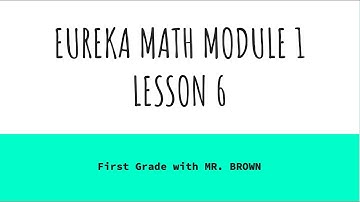 Eureka Math First Grade Module 1 Lesson 6