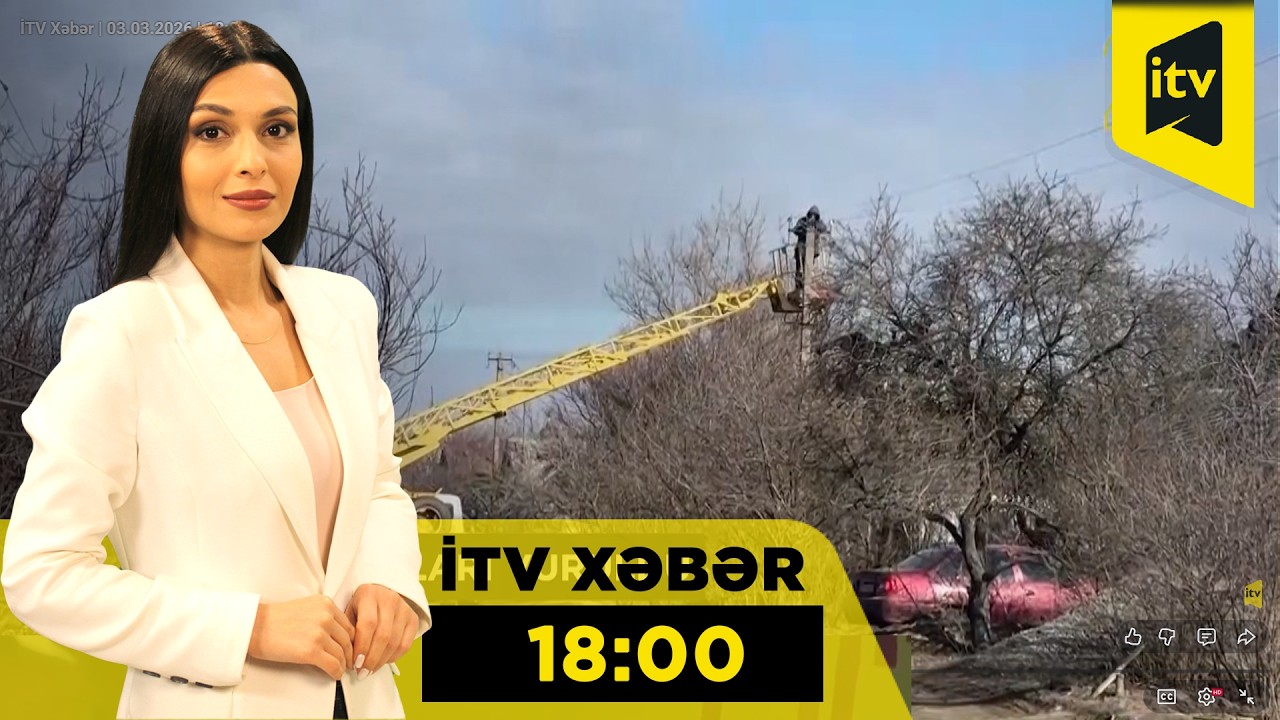 İTV Xəbər | 03.03.2026 | 18:00