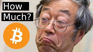 How much Bitcoin does Satoshi Nakamoto have Satoshi's fortune