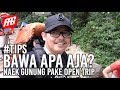 NAIK GUNUNG PAKAI OPENTRIP - BAWA APA AJA?