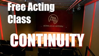 Free Acting Class - CONTINUITY - Acting As An Artform