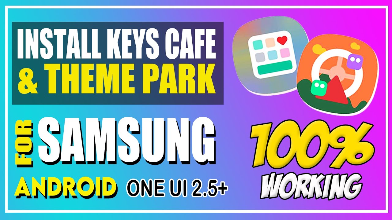 [SAMSUNG UPDATE] INSTALL KEYS CAFE AND THEME PARK 100% WORKING (one UI 2.5 & 3.0)