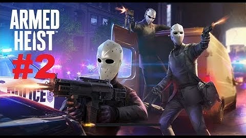 Bank Robbery | Armed Heist Android Gameplay HD #2