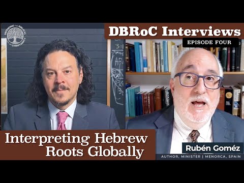 Interview with Rubén Goméz - Interpreting Hebrew Roots Globally