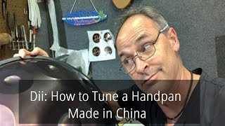 Dii: How to Tune a Handpan Made in China or Purchased on eBay