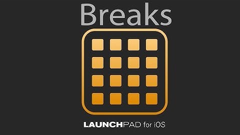 LaunchPad - IOS: Breaks ~ The Basics