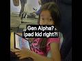 not all gen alpha's are ipad kids.. get that damn point!!😴🙂 #fyp #shorts #viral
