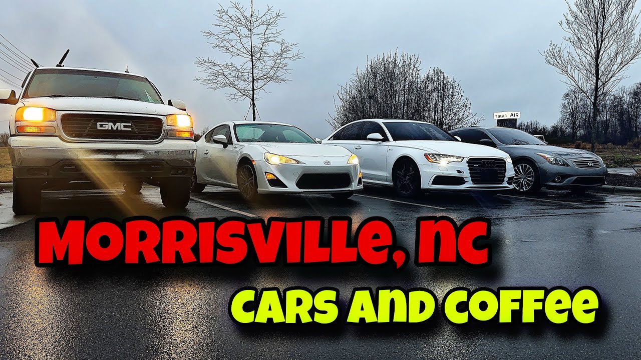 MORRISVILLE,NC CARS AND COFFEE VLOG!!! YouTube