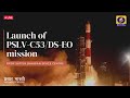 Launch of PSLV-C53/DS-EO mission from Satish Dhawan Space Centre SDSC-SHAR, Sriharikota