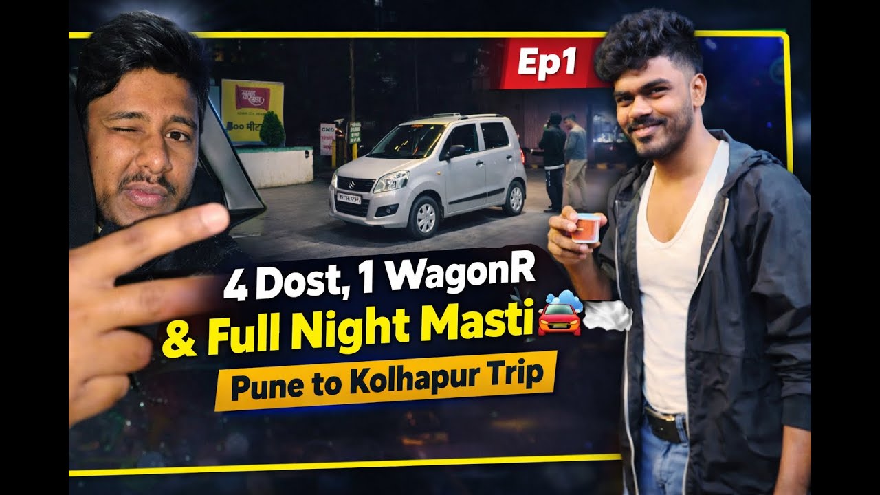 “4 Dost, 1 WagonR & Full Night Masti 🚗💨 | Pune to Kolhapur Trip”
