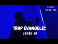 Jered jr  trap evangelic  freestyle 