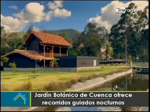 Jardín Botánico de Cuenca ofrece recorridos guiados nocturnos