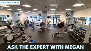Ask The Expert | Q&A with Megan Arnold, MS, ACSM-CEP | Five on Fridays | 6/2/23