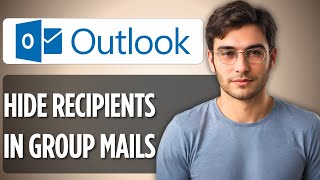 How to Hide Recipients in Group Emails on Outlook | 2025 Full Guide