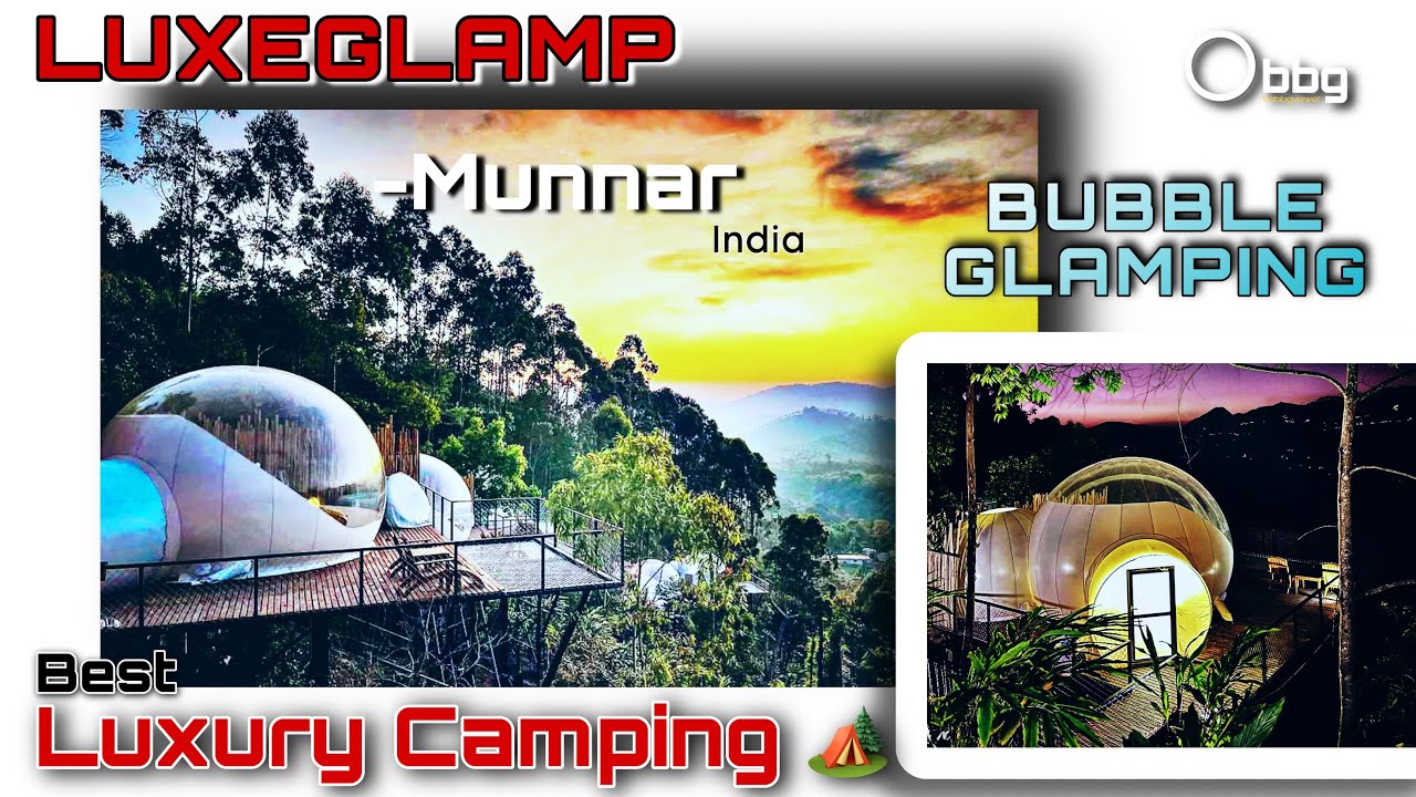 Luxeglamp Munnar Best Luxury Camping Travel With Me Ep12 Bubble