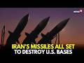 Iran S Missiles Ready To Hit U S Bases Middle East War Escalates As Hormuz Tensions Rise N18L