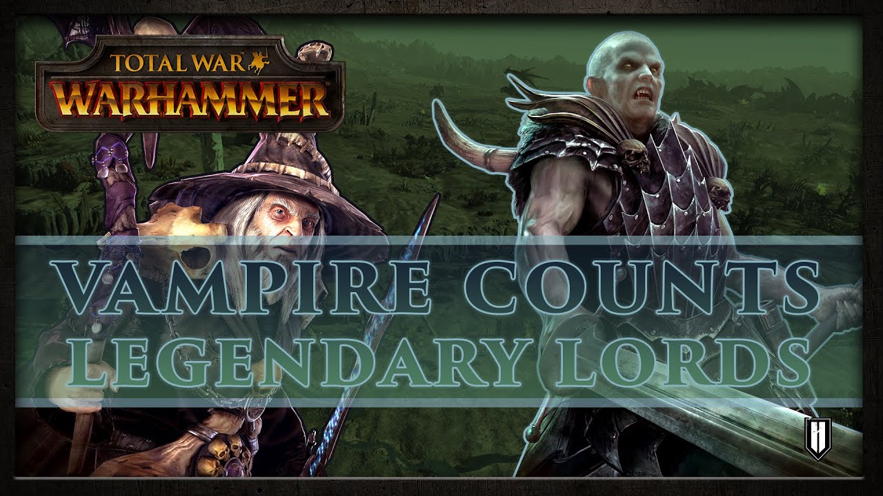 Total War: WARHAMMER | Vampire Counts Legendary Lords