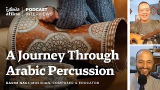 A Journey Through Arabic Percussion | Karim Nagi