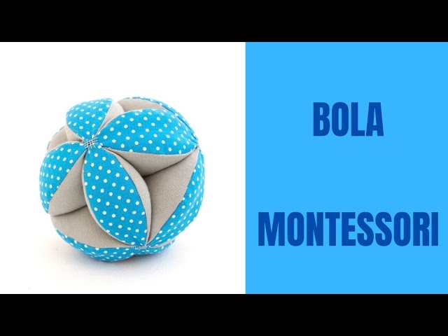 BOLA MONTESSORI ( com moldes gratuito) 