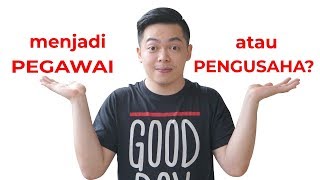 MANA YANG LEBIH UNTUNG ANTARA JADI PEGAWAI ATAU PENGUSAHA ?