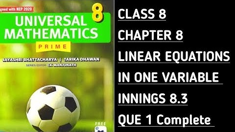 Innings 8.3 || Que 1 || Ch-8 Linear Equations in One Variable || Universal Mathematics-Prime ||