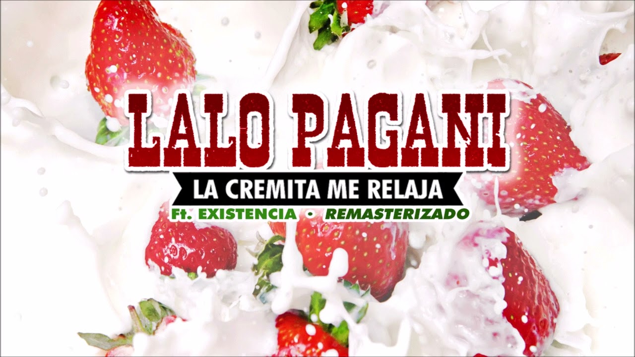 "La Cremita me Relaja" (Remasterizada 2021). Lalo Pagani Ft. Existencia.