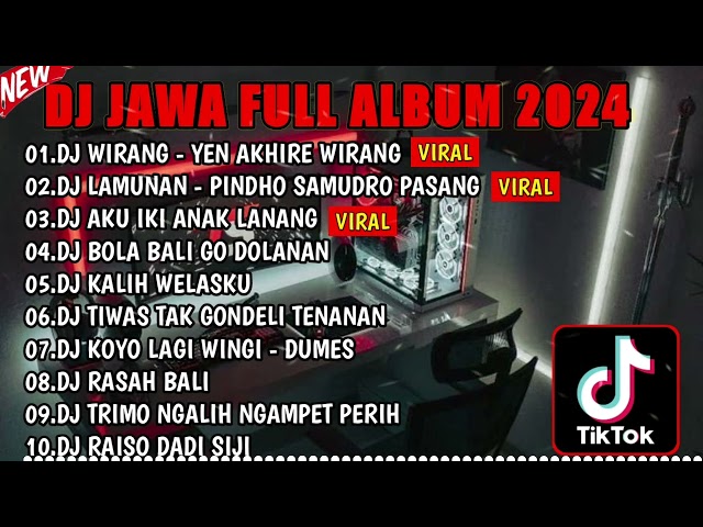 DJ JAWA FULL ALBUM VIRAL TIKTOK 2024 ||DJ YEN AKHIRE WIRANG🎵 DJ LAMUNAN 🎵DJ ANAK LANANG🎵FULL BASS class=