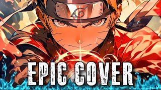 Naruto Shippuden Those Who Have Courage Epic Rock Cover