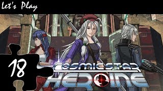 Let's Play: Cosmic Star Heroine - Episode 18