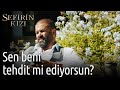 Sefirin Kızı | Sen Beni Tehdit mi Ediyorsun?