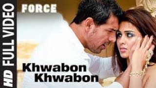 Khwabon Khwabon Force  Song  Feat John Abraham Genelia Dsouza Dancer Nur Mollah l